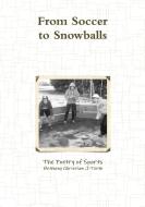 From Soccer to Snowballs di Matthew Miller edito da Lulu.com