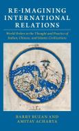 Re-imagining International Relations di Barry Buzan, Amitav Acharya edito da Cambridge University Press