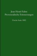 Provenzalische Erinnerungen  2. Serie 1882 di Jean-Henri Fabre edito da Lulu.com