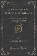 Journal Of The Waterloo Campaign, Vol. 1 Of 2 di Cavalie Mercer edito da Forgotten Books
