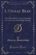 L'oiseau Bleu di Maurice Maeterlinck edito da Forgotten Books