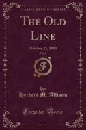 The Old Line, Vol. 4 di Herbert M Allison edito da Forgotten Books