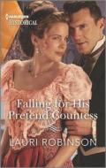 Falling for His Pretend Countess di Lauri Robinson edito da HARLEQUIN SALES CORP