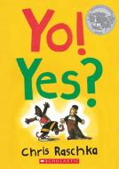 Yo! Yes? di Chris Raschka edito da Scholastic Inc.