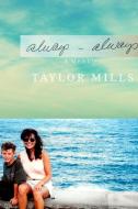 Always-Always di Taylor Mills edito da Lulu.com