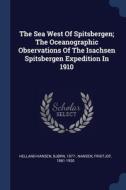 The Sea West Of Spitsbergen; The Oceanog di HELLAND-HANSE 1877- edito da Lightning Source Uk Ltd
