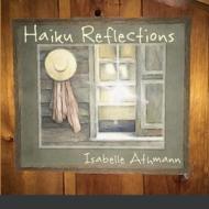 Haiku Reflections di Isabelle Athmann edito da Lulu.com