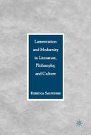 Lamentation and Modernity in Literature, Philosophy, and Culture di R. Saunders edito da SPRINGER NATURE