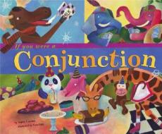 If You Were a Conjunction di Nancy Loewen edito da Picture Window Books