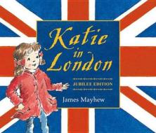 Katie In London di James Mayhew edito da Hachette Children\'s Books