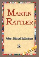 Martin Rattler di Robert Michael Ballantyne edito da 1st World Library - Literary Society