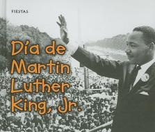 Dia de Martin Luther King, Jr. = Martin Luther King, Jr. Day di Rebecca Rissman edito da Heinemann Library