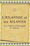 L'Atlantide Et Les Atlantes: Les Tables D'Emeraude Et Autres di Vladimir Antonov edito da Createspace