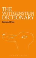 The Wittgenstein Dictionary di Edmund Dain edito da BLOOMSBURY ACADEMIC