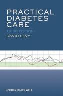 Practical Diabetes Care di David Levy edito da John Wiley And Sons Ltd