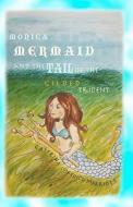 Monica Mermaid and the Tail of the Gilded Trident di Caterina Lomedico Marriott edito da Createspace