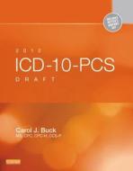 ICD-10-PCS Draft di Carol J. Buck edito da W.B. Saunders Company