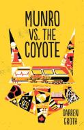 Munro vs. the Coyote di Darren Groth edito da ORCA BOOK PUBL