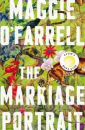 The Marriage Portrait: THE NEW NOVEL FROM THE No. 1 BESTSELLING AUTHOR OF HAMNET di Maggie O'Farrell edito da Headline Publishing Group