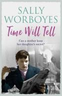Time Will Tell di Sally Worboyes edito da Hodder & Stoughton