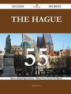 The Hague 55 Success Secrets - 55 Most Asked Questions on the Hague - What You Need to Know di Deborah Clay edito da Emereo Publishing