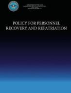 Policy for Personnel Recovery and Repatriation di Department Of the Navy edito da Createspace