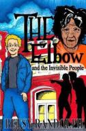 The Elbow and the Invisible People di Betsy Randolph edito da Createspace