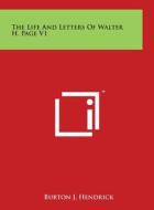 The Life and Letters of Walter H. Page V1 di Burton J. Hendrick edito da Literary Licensing, LLC