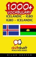 1000+ Icelandic - Igbo Igbo - Icelandic Vocabulary di Gilad Soffer edito da Createspace
