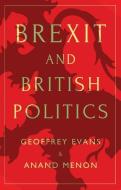 Brexit and British Politics di Geoffrey Evans edito da Polity Press