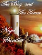 The Boy and the Tower di Nigel Shindler, Max Shindler edito da Createspace