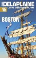 Boston - The Delaplaine 2016 Long Weekend Guide di Andrew Delaplaine edito da Createspace
