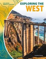 Exploring the West di Anita Yasuda edito da CORE LIB