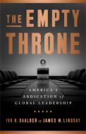 The Empty Throne di Ivo H. Daalder, James M. Lindsay edito da INGRAM PUBLISHER SERVICES US