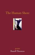 Human Shore di Russell Thornton edito da Harbour Publishing