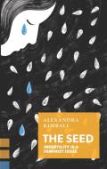 The Seed: Infertility Is a Feminist Issue di Alexandra Kimball edito da COACH HOUSE BOOKS