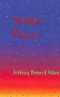 Stellar Places di Jeffery Renard Allen edito da MOYER BELL & ITS SUBSIDIARIES
