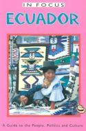 Ecuador in Focus: A Guide to the People, Politics, and Culture di Wilma Roos, Omer Van Renterghem edito da INTERLINK PUB GROUP INC
