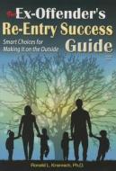 Ex-Offender's Re-Entry Success Guide di Ronald L. Krannich edito da Impact Publications