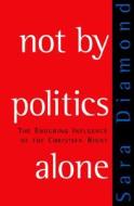 Not by Politics Alone di Sarah Diamond edito da Guilford Publications