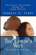 The Lorde\'s Way di Kenneth D Perry edito da America Star Books