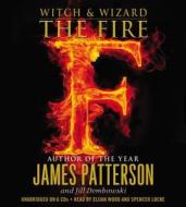 Witch & Wizard: The Fire di James Patterson edito da Hachette Audio