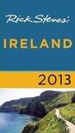 Rick Steves\' Ireland 2013 di Rick Steves edito da Avalon Travel Publishing