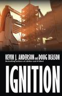Ignition di Kevin J. Anderson, Doug Beason edito da WordFire Press LLC