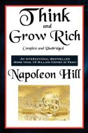 Think and Grow Rich Complete and Unabridged di Napoleon Hill edito da WILDER PUBN
