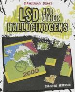 LSD and Other Hallucinogens di Christine Petersen edito da Cavendish Square Publishing