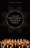 The Message Prayerful Reading Bible (Softcover) di Eugene H. Peterson edito da NAV PR