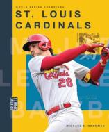 St. Louis Cardinals di Michaele Goodman edito da CREATIVE ED & PAPERBACKS