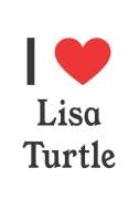 I Love Lisa Turtle: Lisa Turtle Designer Notebook di Perfect Papers edito da LIGHTNING SOURCE INC