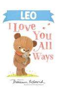 Leo I Love You All Ways di Marianne Richmond edito da PUT ME IN THE STORY